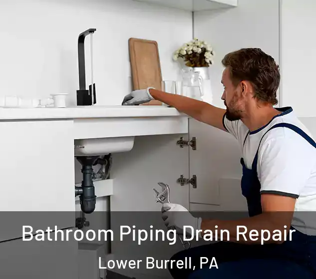  Bathroom Piping Drain Repair Lower Burrell, PA