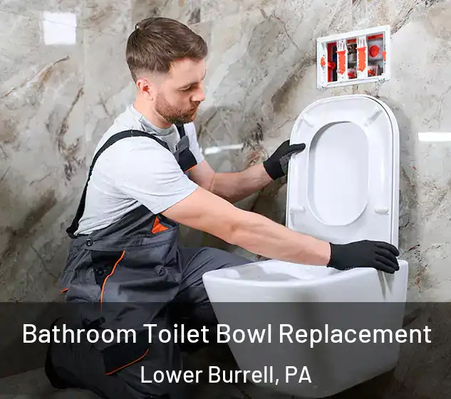  Bathroom Toilet Bowl Replacement Lower Burrell, PA